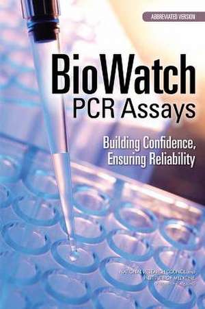 Biowatch PCR Assays: Building Confidence, Ensuring Reliability; Abbreviated Version de Committee on PCR Standards for the Biowa