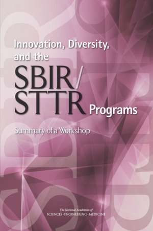 Innovation, Diversity, and the Sbir/Sttr Programs de National Academies of Sciences Engineering and Medicine