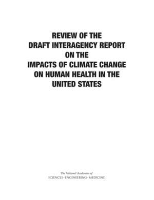 Review of the Draft Interagency Report on the Impacts of Climate Change on Human Health in the United States de National Academies of Sciences Engineering and Medicine