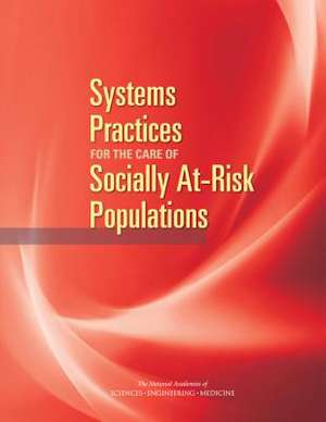 Systems Practices for the Care of Socially At-Risk Populations de National Academies of Sciences Engineering and Medicine