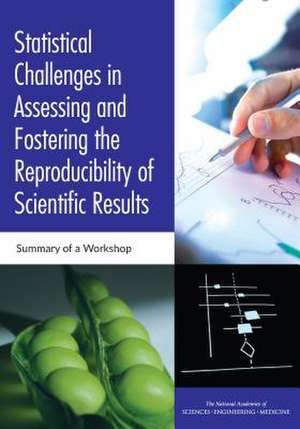 Statistical Challenges in Assessing and Fostering the Reproducibility of Scientific Results de National Academies of Sciences Engineering and Medicine