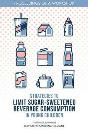 Strategies to Limit Sugar-Sweetened Beverage Consumption in Young Children de Meghan Quirk