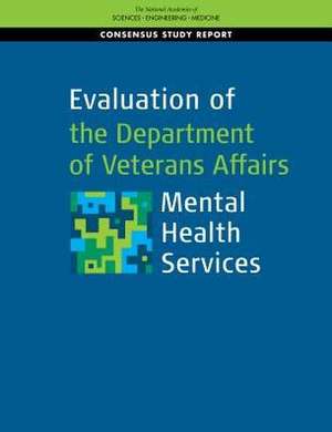 Evaluation of the Department of Veterans Affairs Mental Health Services de National Academies of Sciences Engineeri