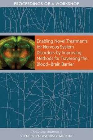 Enabling Novel Treatments for Nervous System Disorders by Improving Methods for Traversing the Blood-Brain Barrier de Clare Stroud