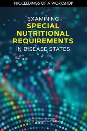 Examining Special Nutritional Requirements in Disease States de Anne Brown Rodgers