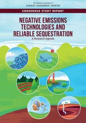 Negative Emissions Technologies and Reliable Sequestration de National Academies of Sciences Engineering and Medicine