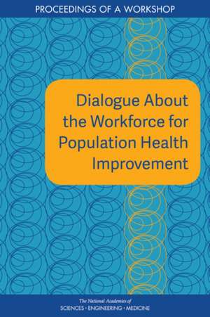 Dialogue about the Workforce for Population Health Improvement de Carla Alvarado