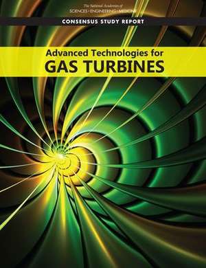 Advanced Technologies for Gas Turbines de National Academies of Sciences Engineering and Medicine