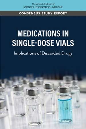 Medications in Single-Dose Vials de National Academies of Sciences Engineering and Medicine