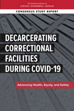 Decarcerating Correctional Facilities During Covid-19 de National Academies of Sciences Engineering and Medicine