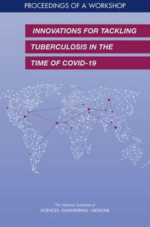 Innovations for Tackling Tuberculosis in the Time of Covid-19 de Anna Nicholson