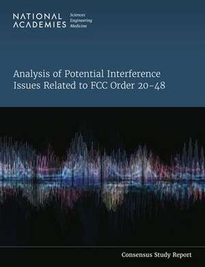 Analysis of Potential Interference Issues Related to FCC Order 20-48 de National Academies of Sciences Engineering and Medicine