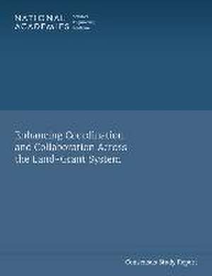 Enhancing Coordination and Collaboration Across the Land-Grant System de National Academies of Sciences Engineering and Medicine