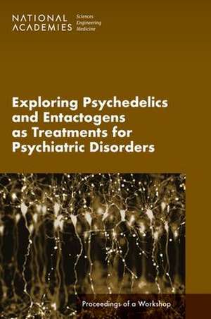 Exploring Psychedelics and Entactogens as Treatments for Psychiatric Disorders de Clare Stroud