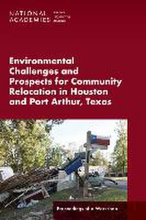 Environmental Challenges and Prospects for Community Relocation in Houston and Port Arthur, Texas de Heather Kreidler