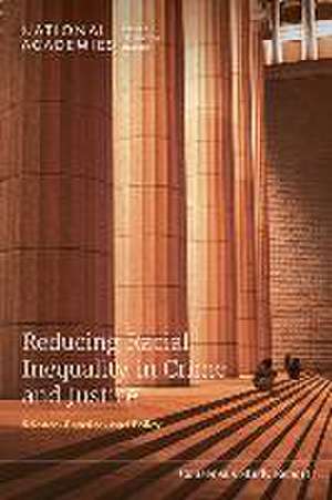 Reducing Racial Inequality in Crime and Justice de National Academies of Sciences Engineering and Medicine