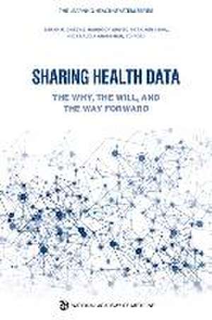 Sharing Health Data: The Why, the Will, and the Way Forward de National Academy of Medicine