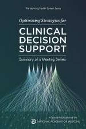 Optimizing Strategies for Clinical Decision Support de National Academy of Medicine