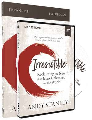 Irresistible Study Guide with DVD: Reclaiming the New That Jesus Unleashed for the World de Andy Stanley