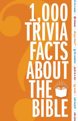 1,000 Trivia Facts About the Bible de Zondervan