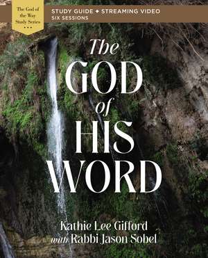 The God of His Word Bible Study Guide plus Streaming Video de Kathie Lee Gifford