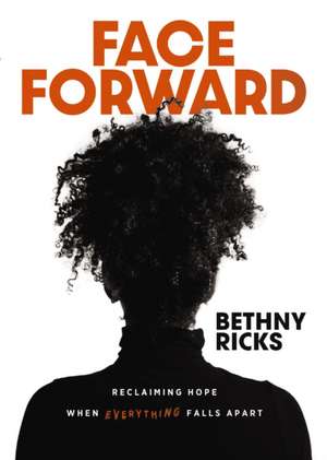 Face Forward de Bethny Ricks