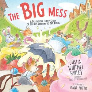 The Big Mess de Justin Whitmel Earley