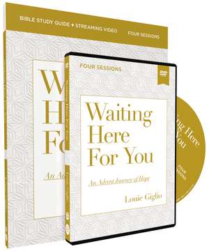 Waiting Here for You Study Guide with DVD: An Advent Journey of Hope de Louie Giglio