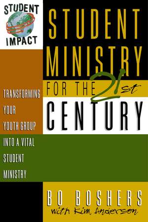 Student Ministry for the 21st Century: Transforming Your Youth Group into a Vital Student Ministry de Kim Anderson