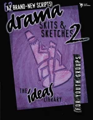 Drama, Skits, and Sketches 2 de Youth Specialties