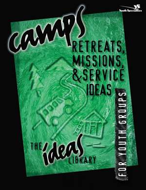 Camps, Retreats, Missions, and Service Ideas de Youth Specialties