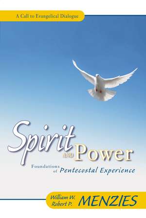 Spirit and Power: Foundations of Pentecostal Experience de William W. Menzies