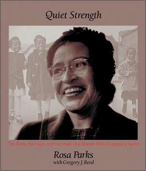 Quiet Strength: The Faith, the Hope, and the Heart of a Woman Who Changed a Nation de Rosa Parks