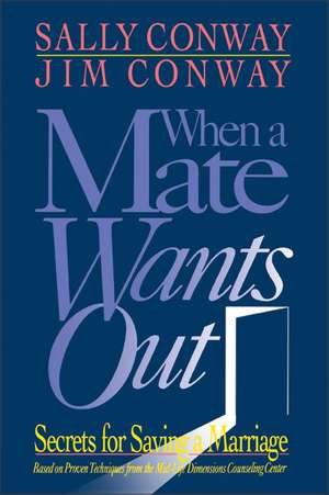 When a Mate Wants Out: The Indispensable Toolkit for Your Church de Sally Conway