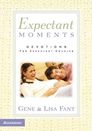 Expectant Moments: Devotions for Expectant Couples de Gene Fant