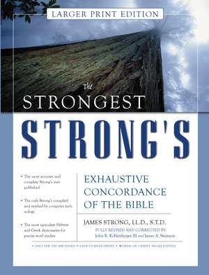 The Strongest Strong's Exhaustive Concordance of the Bible Larger Print Edition de John R. Kohlenberger III