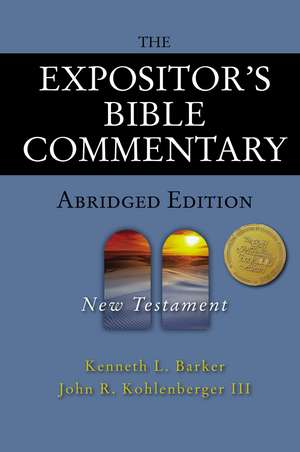 The Expositor's Bible Commentary - Abridged Edition: New Testament de Kenneth L. Barker