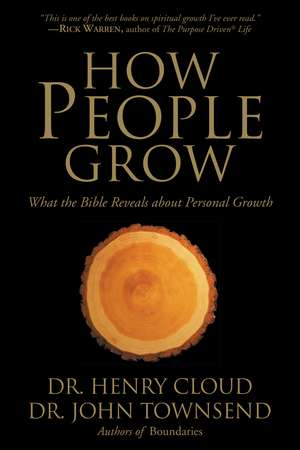 How People Grow: What the Bible Reveals About Personal Growth de Henry Cloud