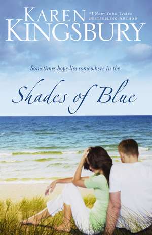 Shades of Blue de Karen Kingsbury