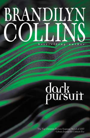 Dark Pursuit de Brandilyn Collins