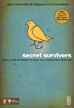 Secret Survivors: Real-Life Stories to Give You Hope for Healing de Jen Howver