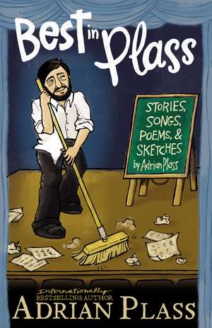 Best in Plass: Stories, Songs, Poems, and Sketches de Adrian Plass