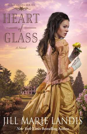 Heart of Glass: A Novel de Jill Marie Landis