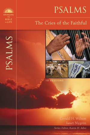 Psalms: The Cries of the Faithful de Gerald H. Wilson