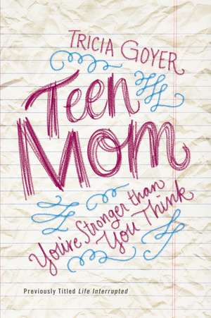 Teen Mom: You’re Stronger Than You Think de Tricia Goyer