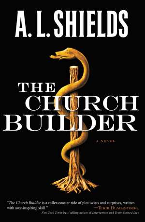 The Church Builder: A Novel de A. L. Shields