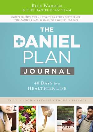 Daniel Plan Journal: 40 Days to a Healthier Life de Rick Warren