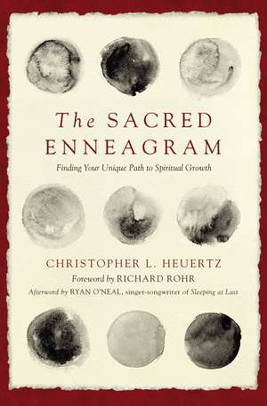 The Sacred Enneagram: Finding Your Unique Path to Spiritual Growth de Christopher L. Heuertz