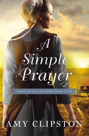 A Simple Prayer de Amy Clipston