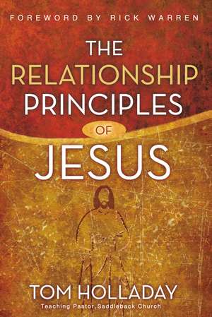 The Relationship Principles of Jesus de Tom Holladay